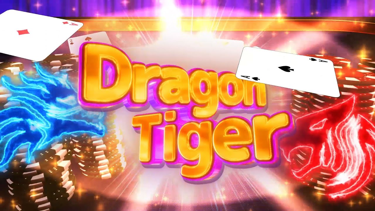 Bí Quyết Đánh Dragon Tiger Luôn Giữ Lợi Thế