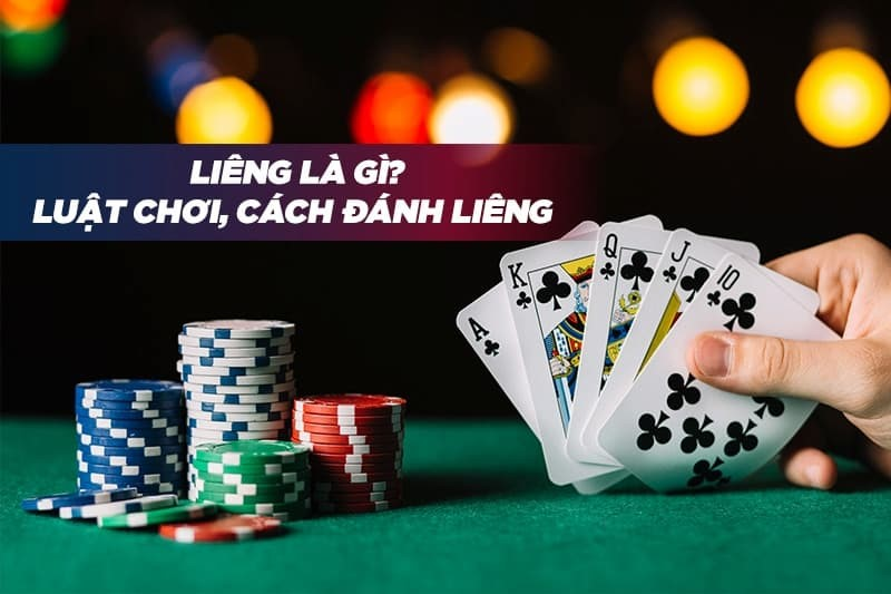Cách Chơi Liêng - Quy Tắc Và Chiến Thuật