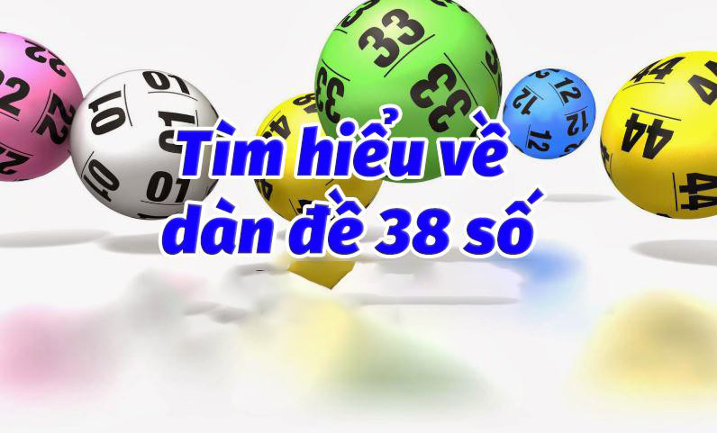 Vài Nét Cơ Bản Về Dàn Đề 38 Số