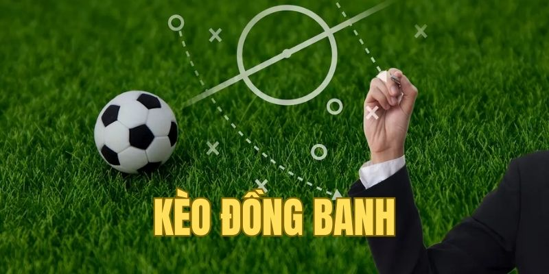 Chiến Lược Cá Cược Kèo Đồng Banh Dành Cho Người Mới
